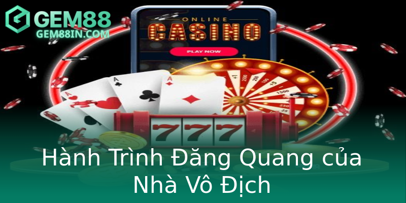 Hành Trình Đăng Quang của Nhà Vô Địch Hành Trình Đăng Quang của Nhà Vô Địch