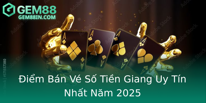 Điểm Bán Vé Số Tiền Giang Uy Tín Nhất Năm 2025 Điểm Bán Vé Số Tiền Giang Uy Tín Nhất Năm 2025
