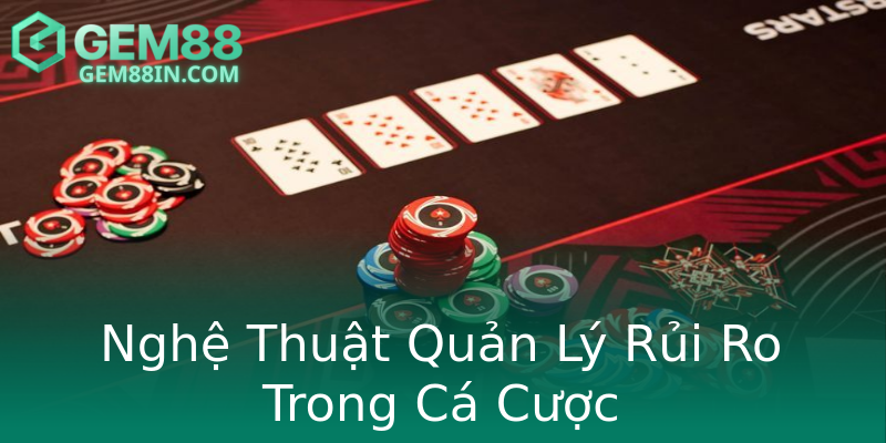 Nghệ Thuật Quản Lý Rủi Ro Trong Cá Cược Nghệ Thuật Quản Lý Rủi Ro Trong Cá Cược