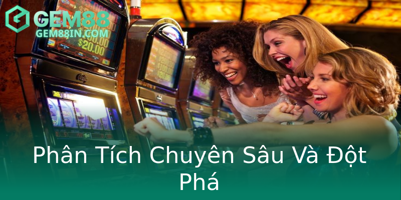 Phân Tích Chuyên Sâu Và Đột Phá Phân Tích Chuyên Sâu Và Đột Phá